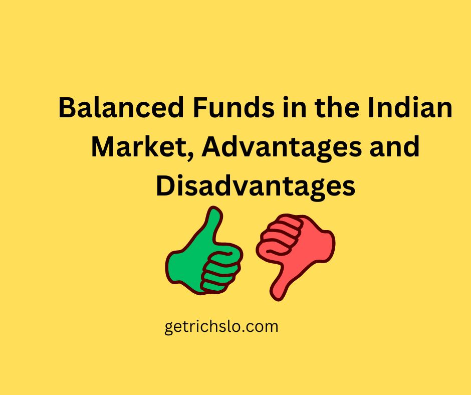 Balanced Funds in the Indian Market, Advantages and Disadvantages